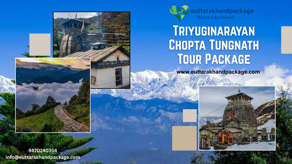 Triyuginarayan Chopta Tungnath Tour Package