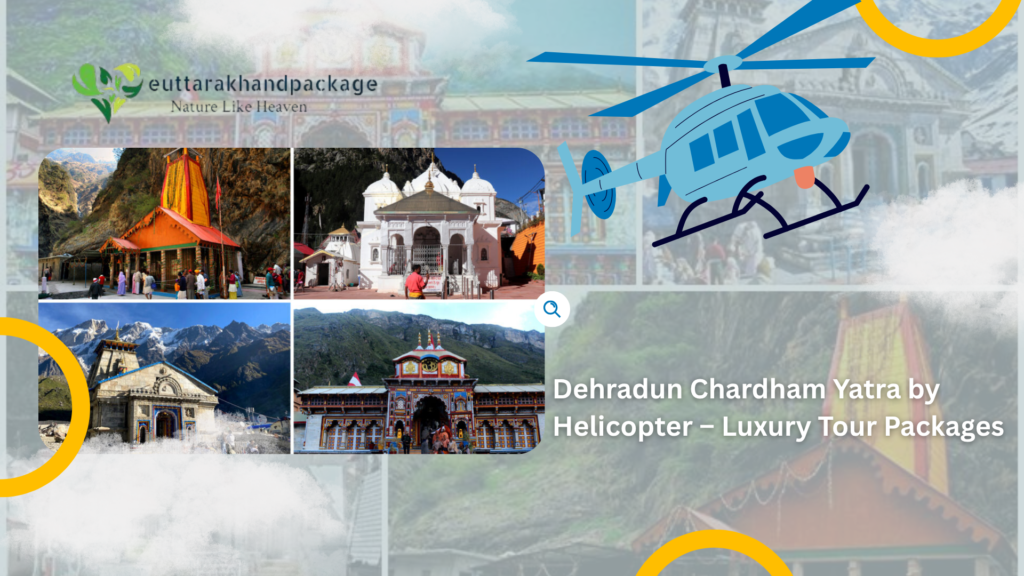 Chardham Yatra by helicopter from Dehradun