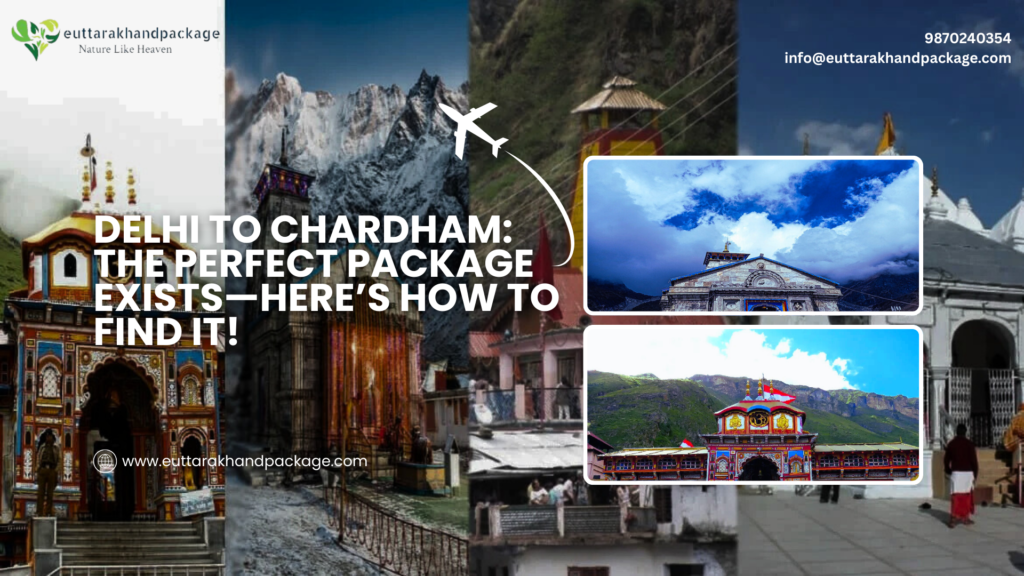 Delhi to Chardham The Perfect Package Exists—Here’s How to Find It!